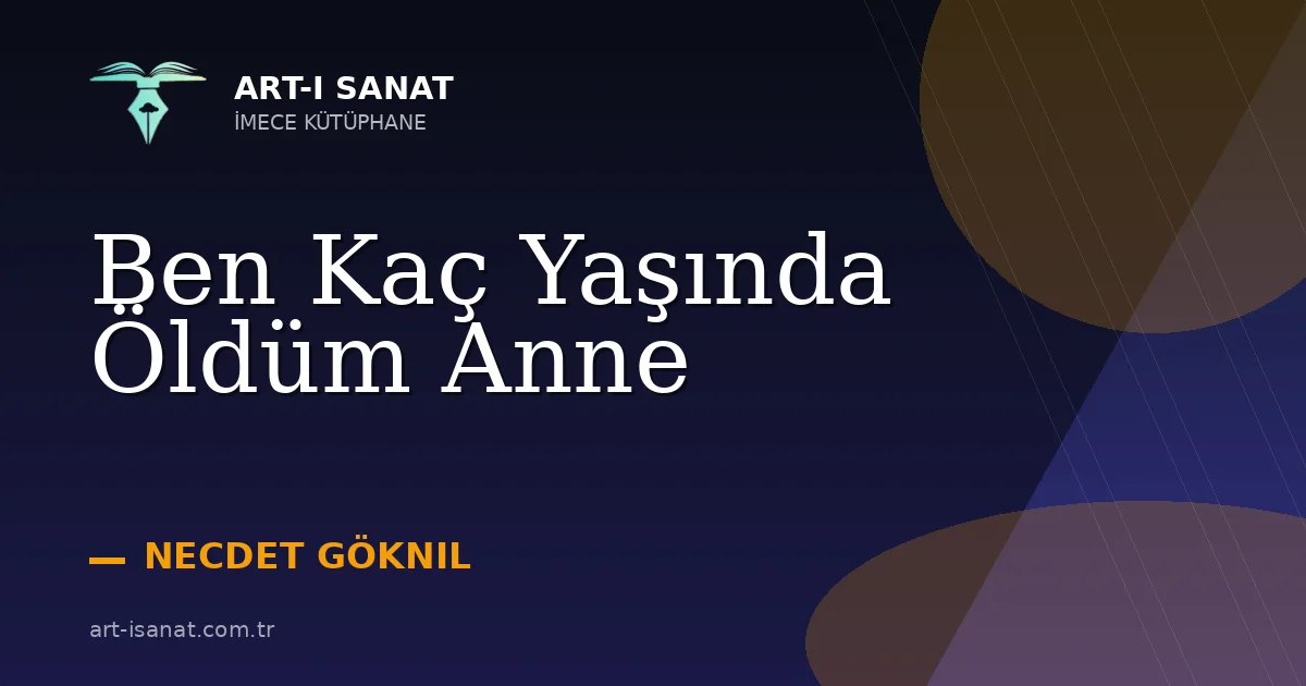 Ben Kaç Yaşında Öldüm Anne