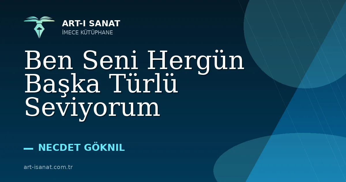 Ben Seni Hergün Başka Türlü Seviyorum