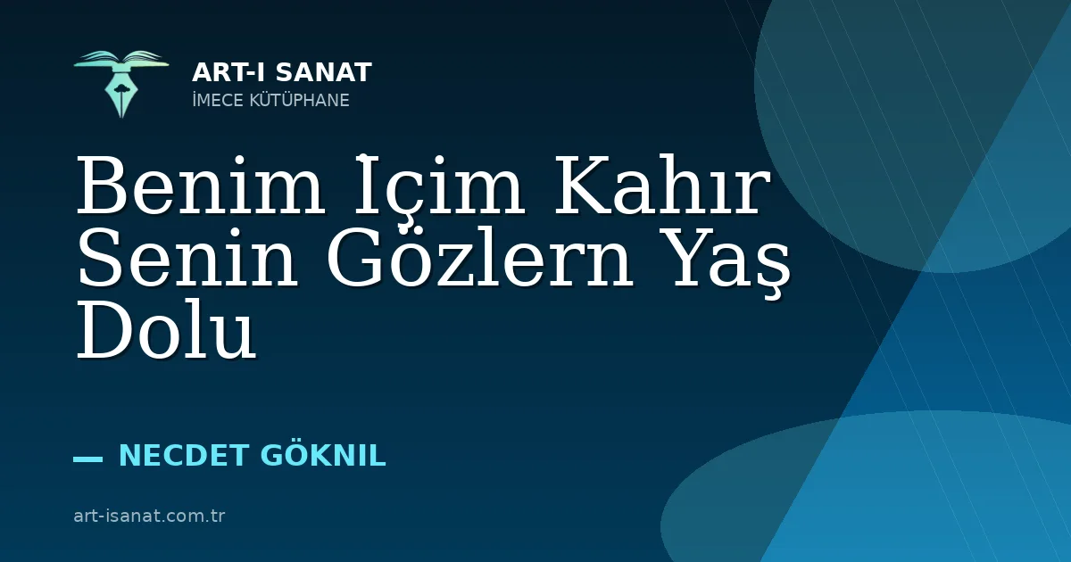 Benim İçim Kahır Senin Gözlern Yaş Dolu