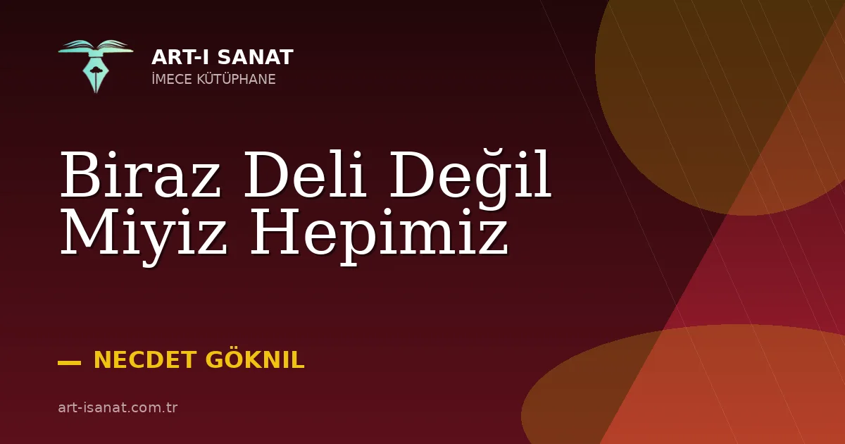 Biraz Deli Değil Miyiz Hepimiz
