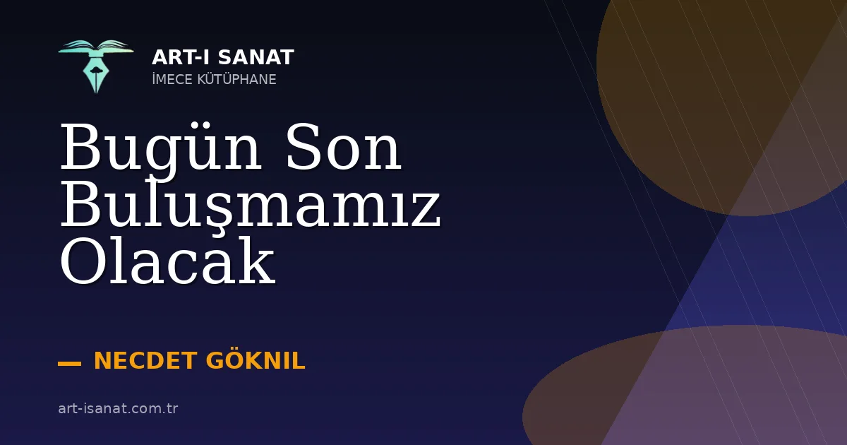 Bugün Son Buluşmamız Olacak