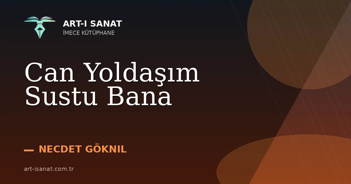 Can Yoldaşım Sustu Bana