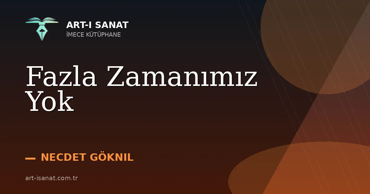 Fazla Zamanımız Yok