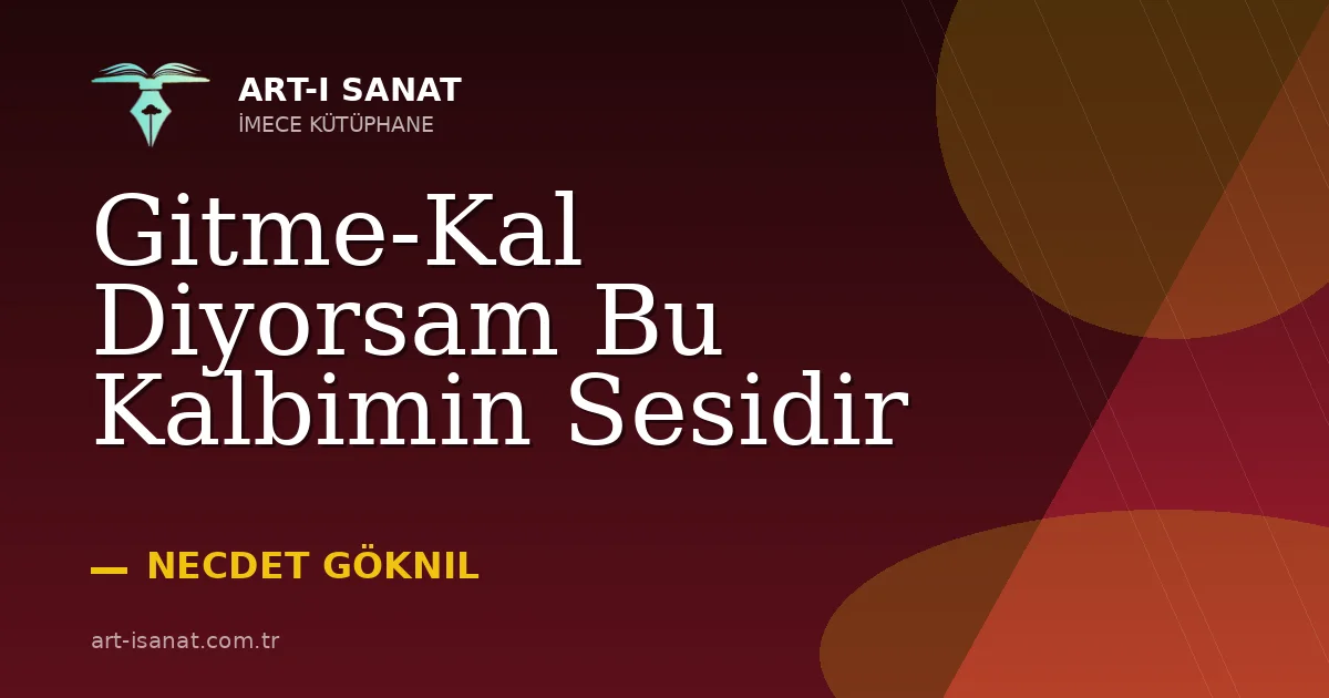 Gitme-Kal Diyorsam Bu Kalbimin Sesidir
