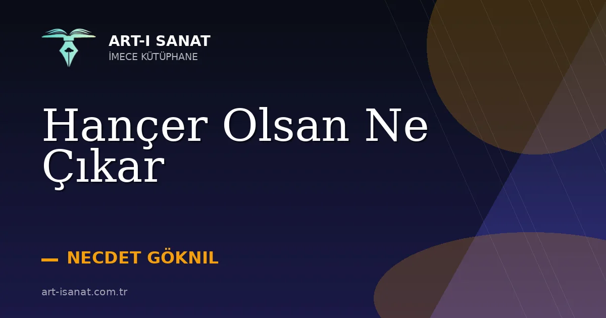 Hançer Olsan Ne Çıkar