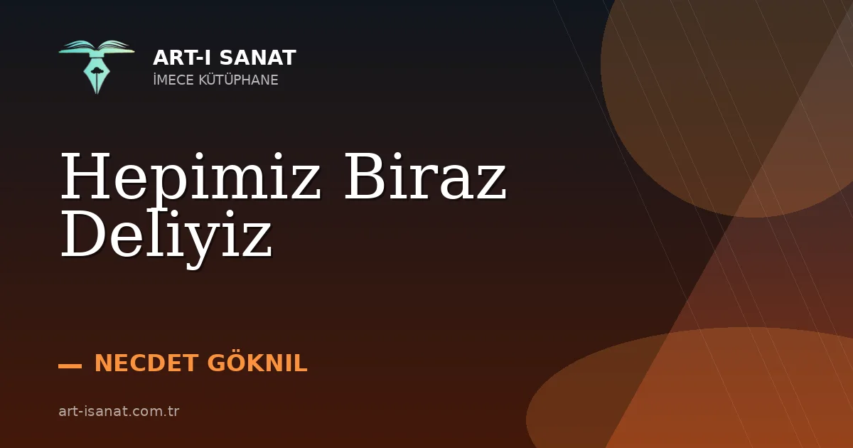 Hepimiz Biraz Deliyiz