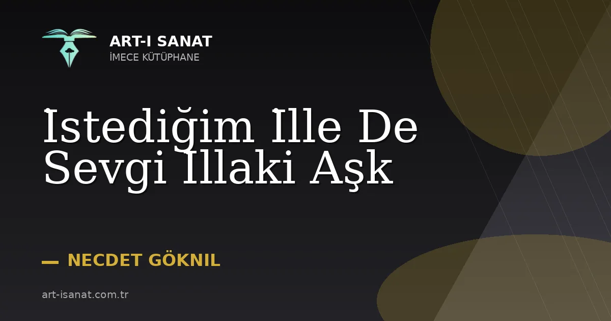 İstediğim İlle De Sevgi İllaki Aşk