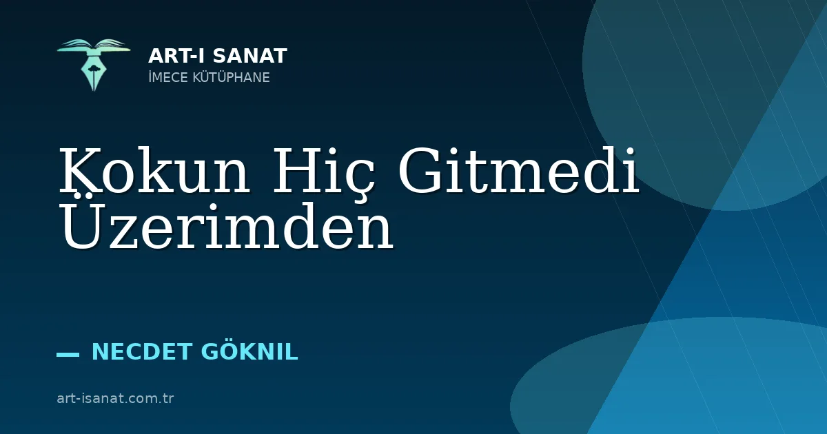 Kokun Hiç Gitmedi Üzerimden