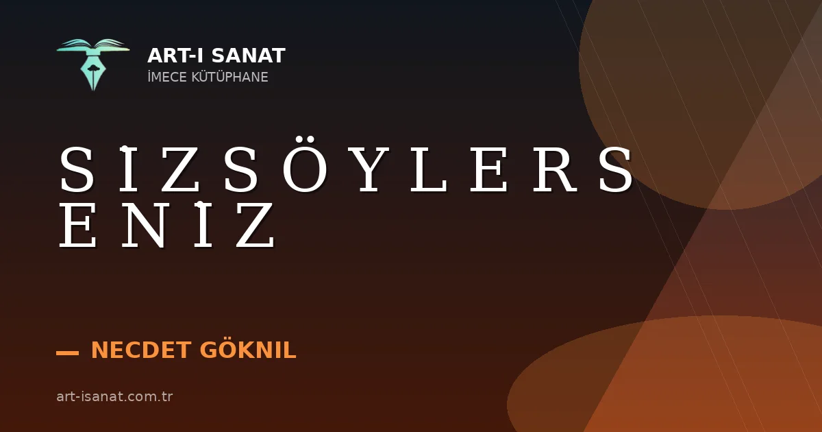 S İ Z S Ö Y L E R S E N İ Z