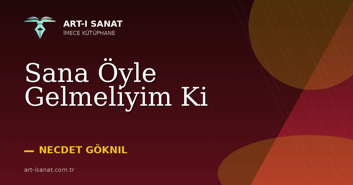 Sana Öyle Gelmeliyim Ki