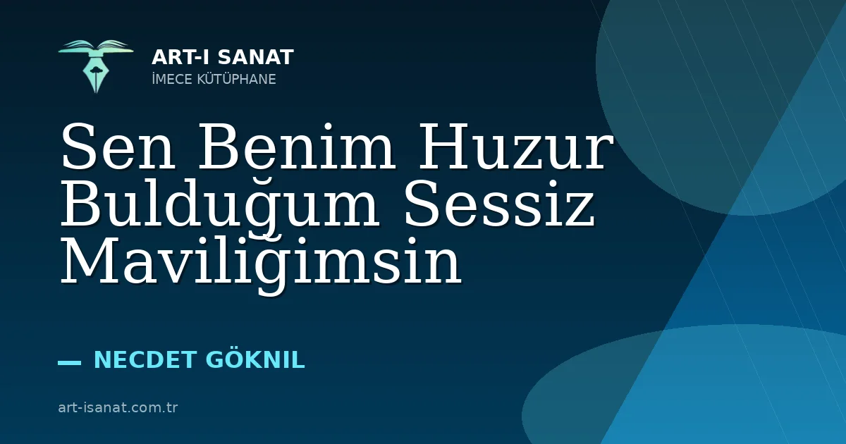 Sen Benim Huzur Bulduğum Sessiz Maviliğimsin