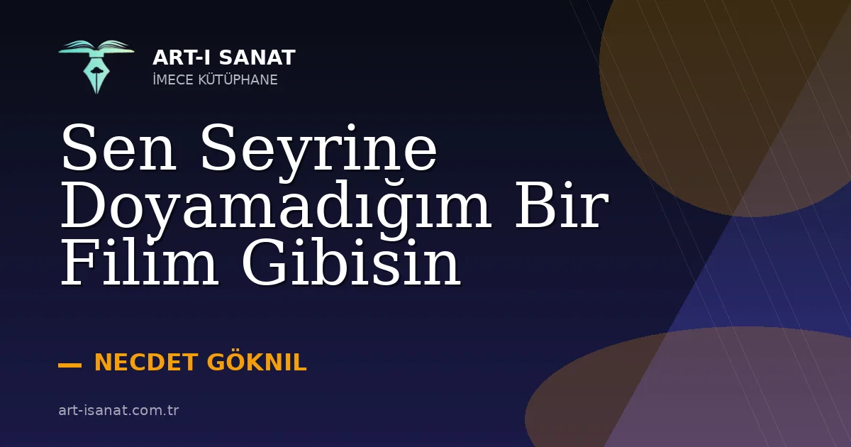 Sen Seyrine Doyamadığım Bir Filim Gibisin