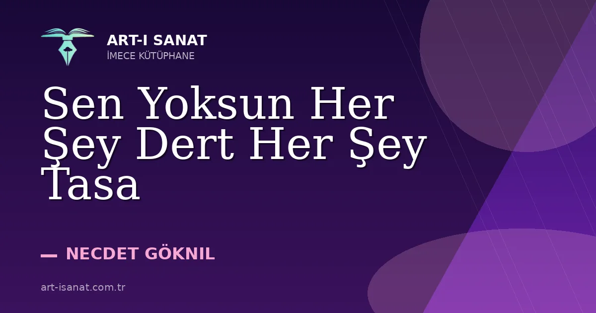 Sen Yoksun Her Şey Dert Her Şey Tasa