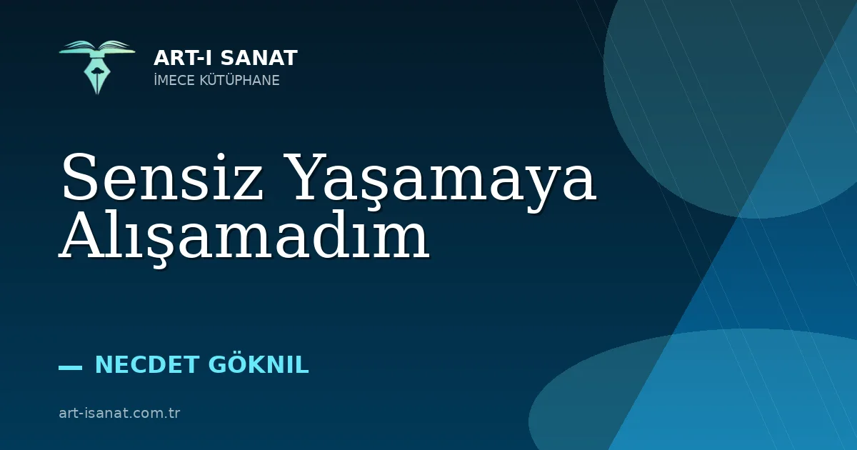 Sensiz Yaşamaya Alışamadım