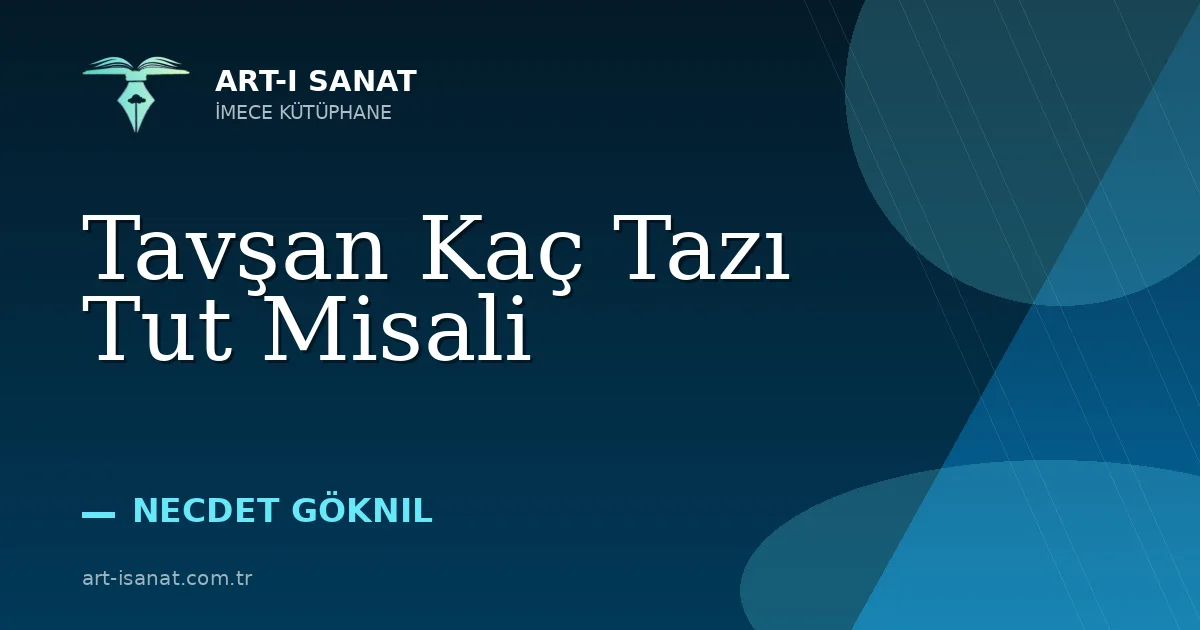 Tavşan Kaç Tazı Tut Misali