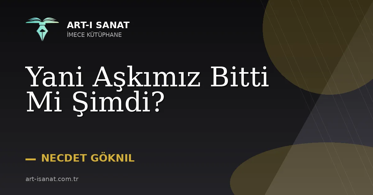 Yani Aşkımız Bitti Mi Şimdi?