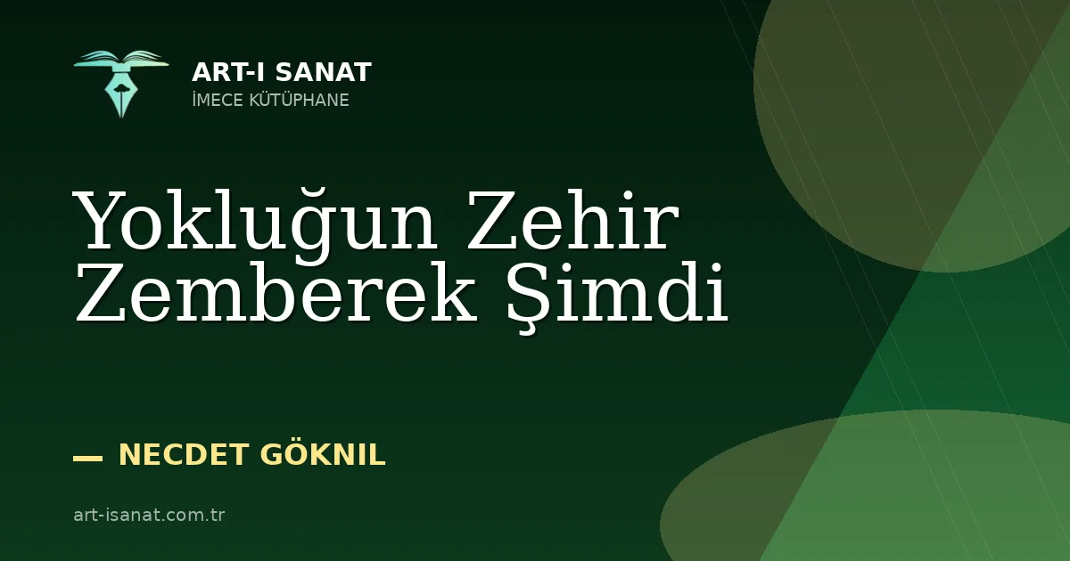 Yokluğun Zehir Zemberek Şimdi