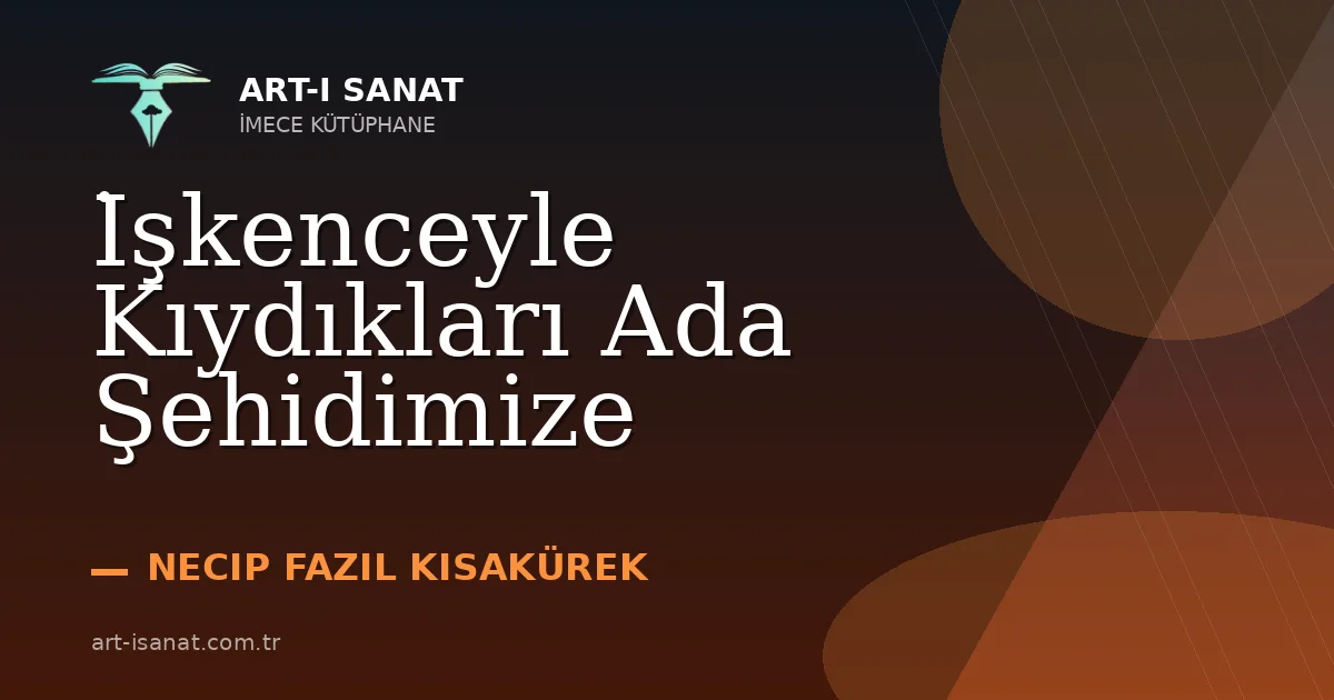 İşkenceyle Kıydıkları Ada Şehidimize