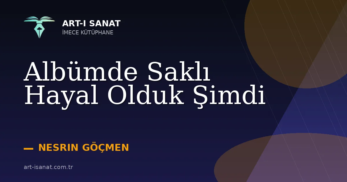 Albümde Saklı Hayal Olduk Şimdi