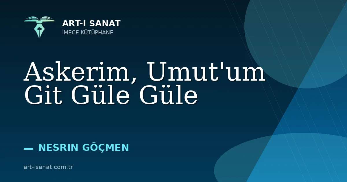 Askerim, Umut'um Git Güle Güle
