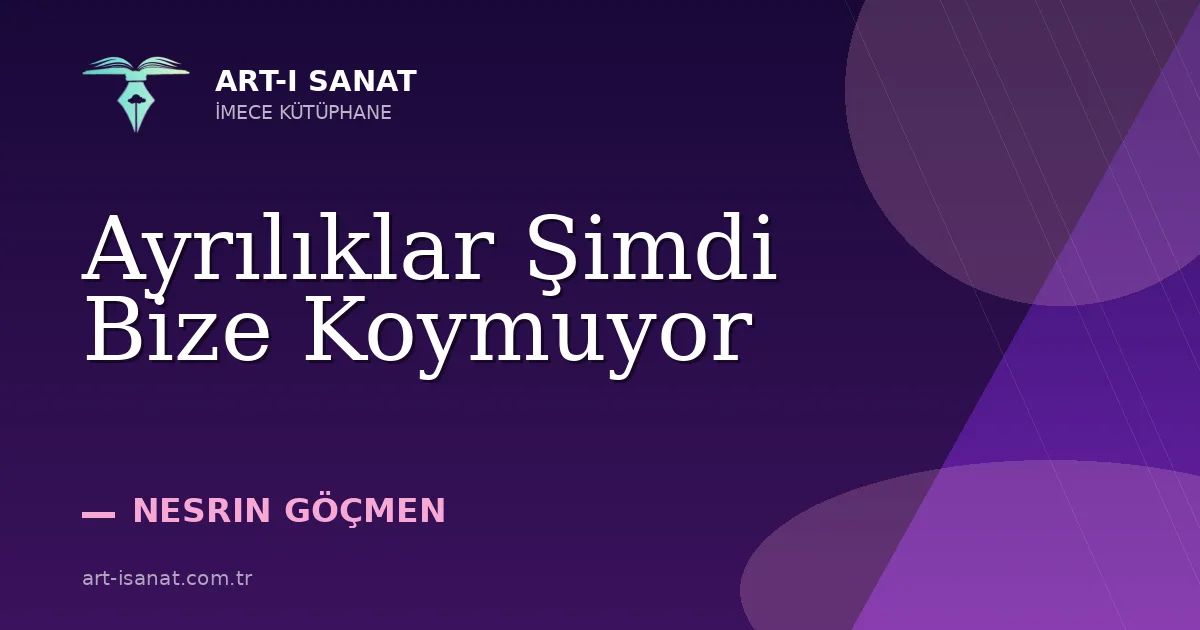 Ayrılıklar Şimdi Bize Koymuyor