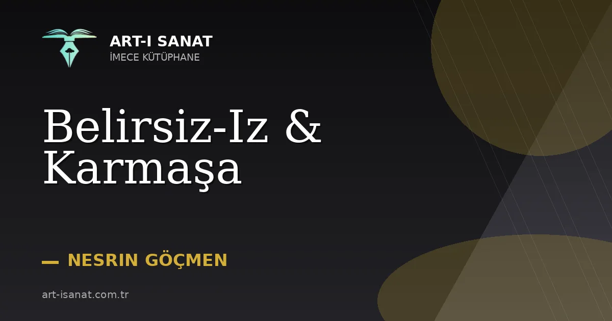 Belirsiz-Iz & Karmaşa