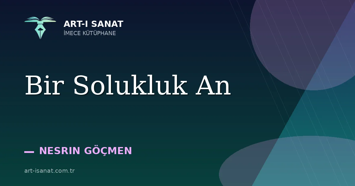 Bir Solukluk An