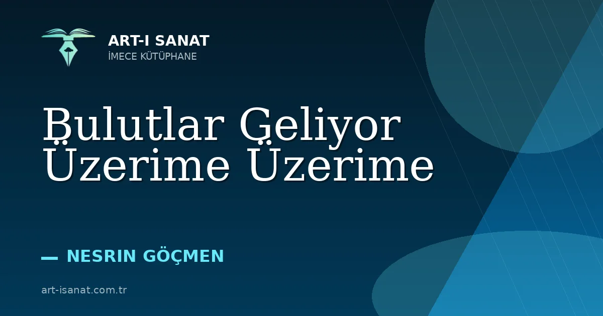 Bulutlar Geliyor Üzerime Üzerime