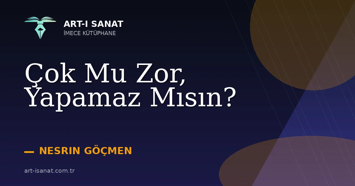Çok Mu Zor, Yapamaz Mısın?