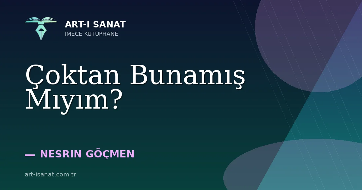 Çoktan Bunamış Mıyım?