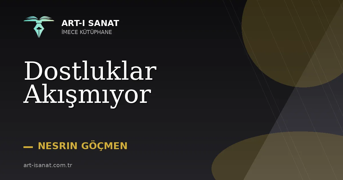 Dostluklar Akışmıyor