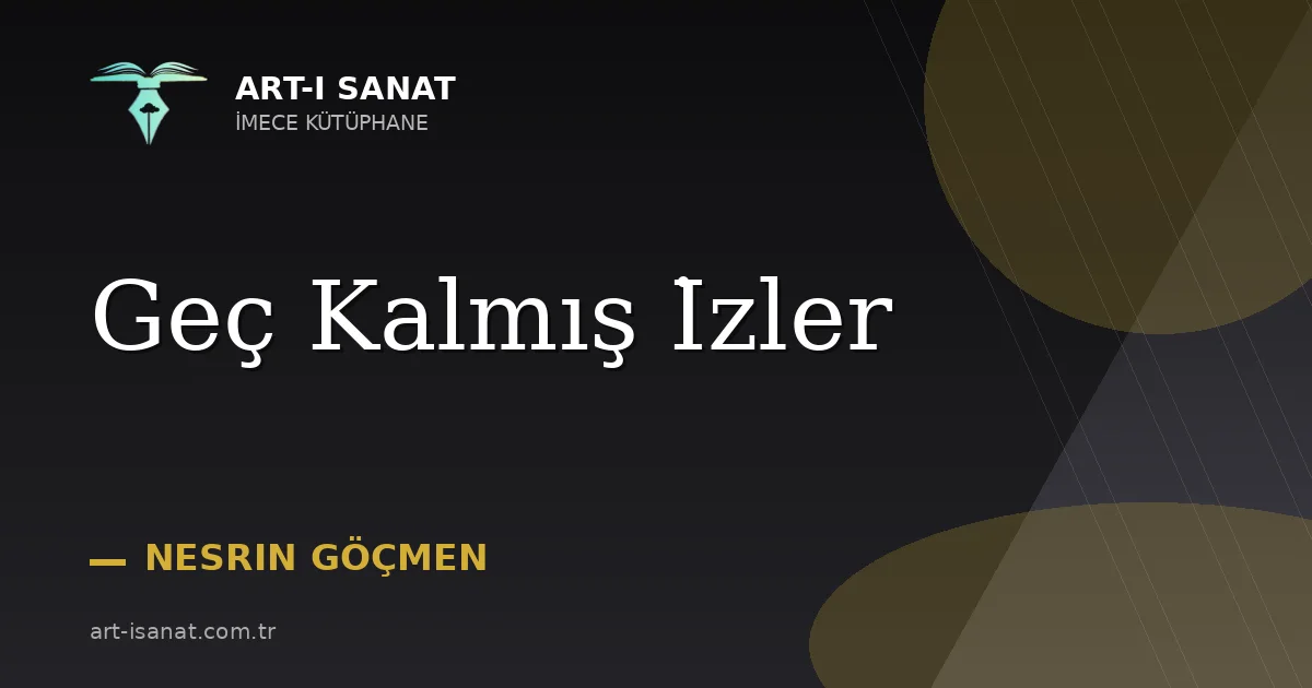 Geç Kalmış İzler