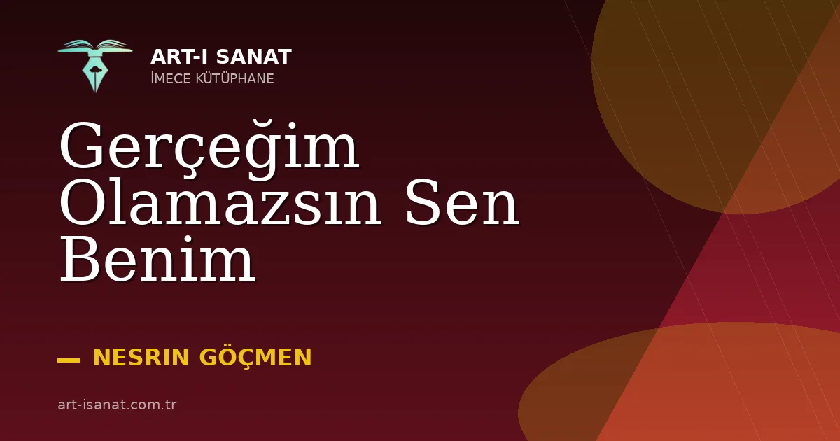 Gerçeğim Olamazsın Sen Benim