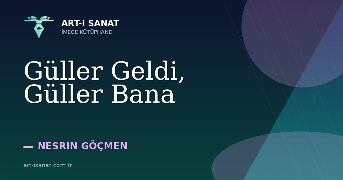 Güller Geldi, Güller Bana