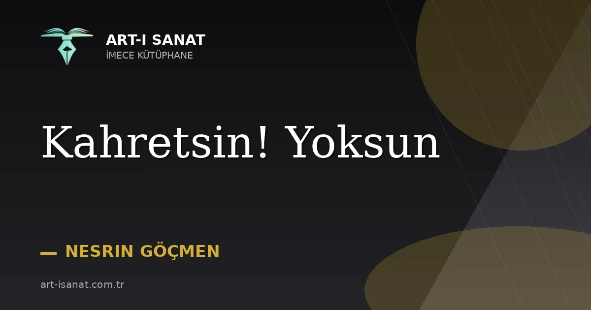 Kahretsin! Yoksun