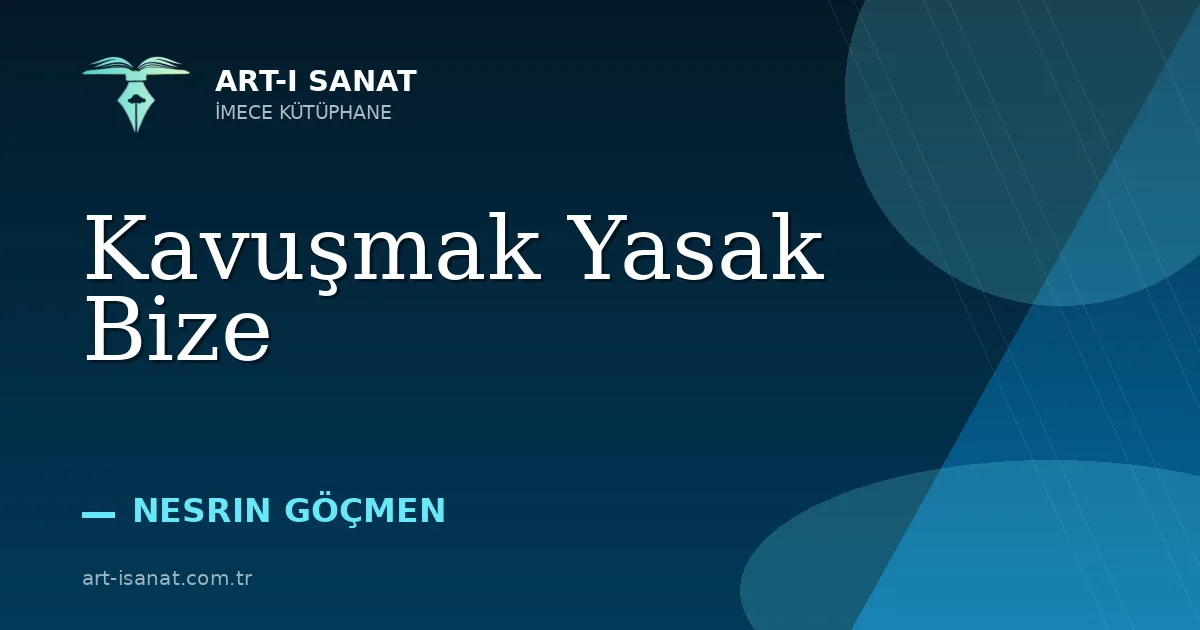 Kavuşmak Yasak Bize
