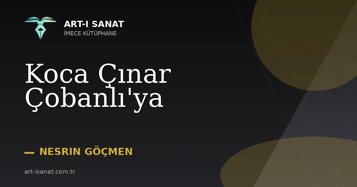 Koca Çınar Çobanlı'ya