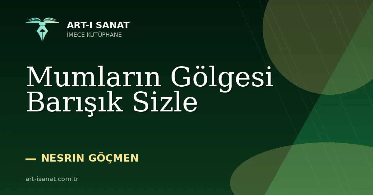 Mumların Gölgesi Barışık Sizle