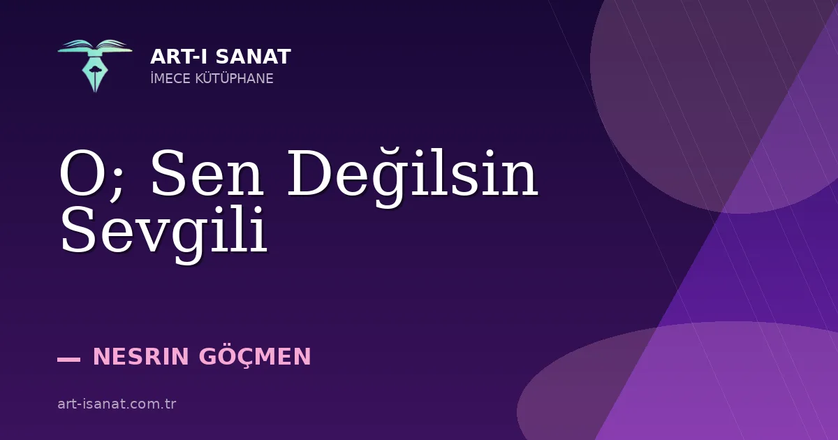 O; Sen Değilsin Sevgili