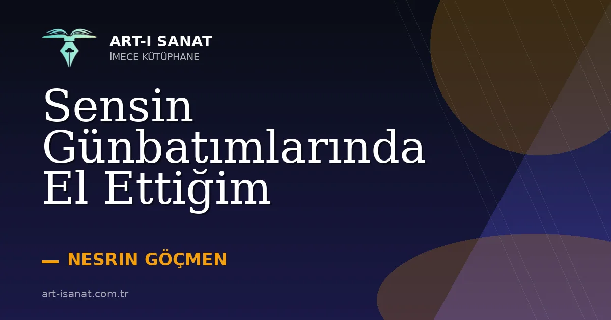 Sensin Günbatımlarında El Ettiğim