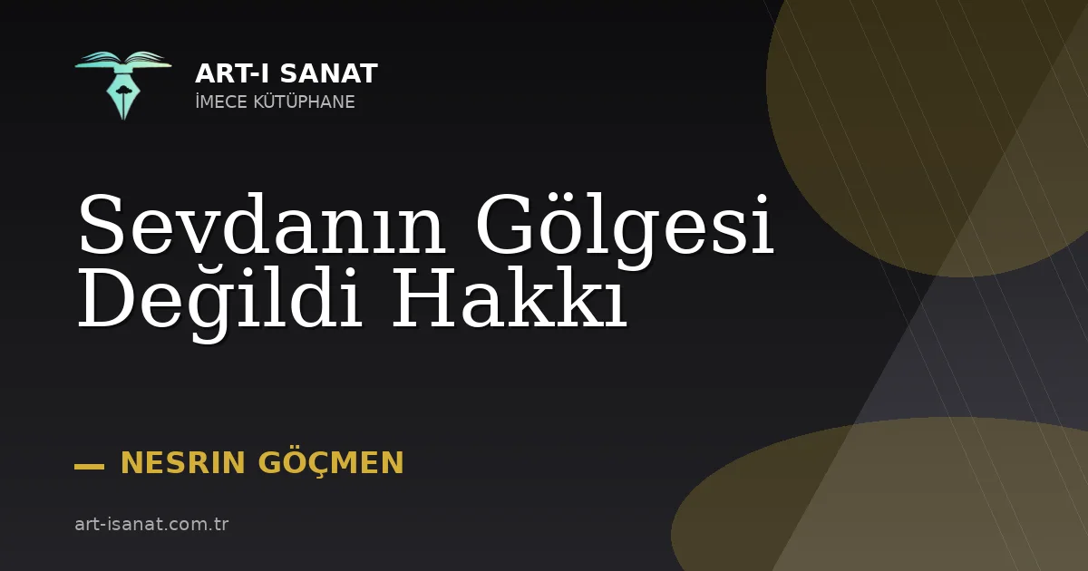 Sevdanın Gölgesi Değildi Hakkı