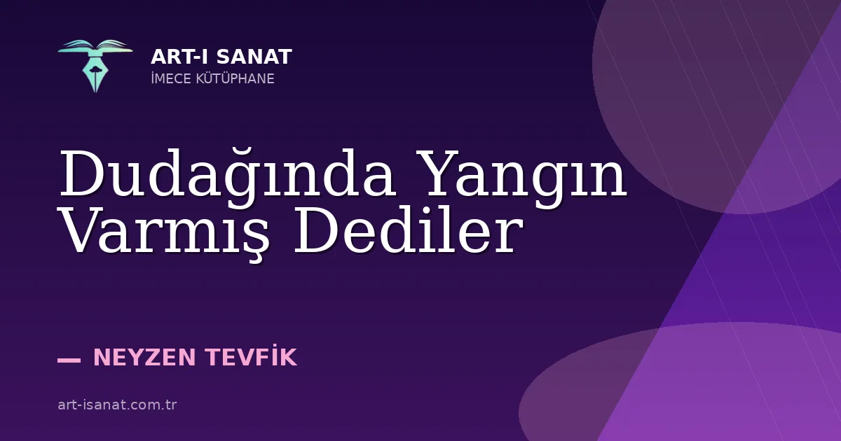 Dudağında Yangın Varmış Dediler