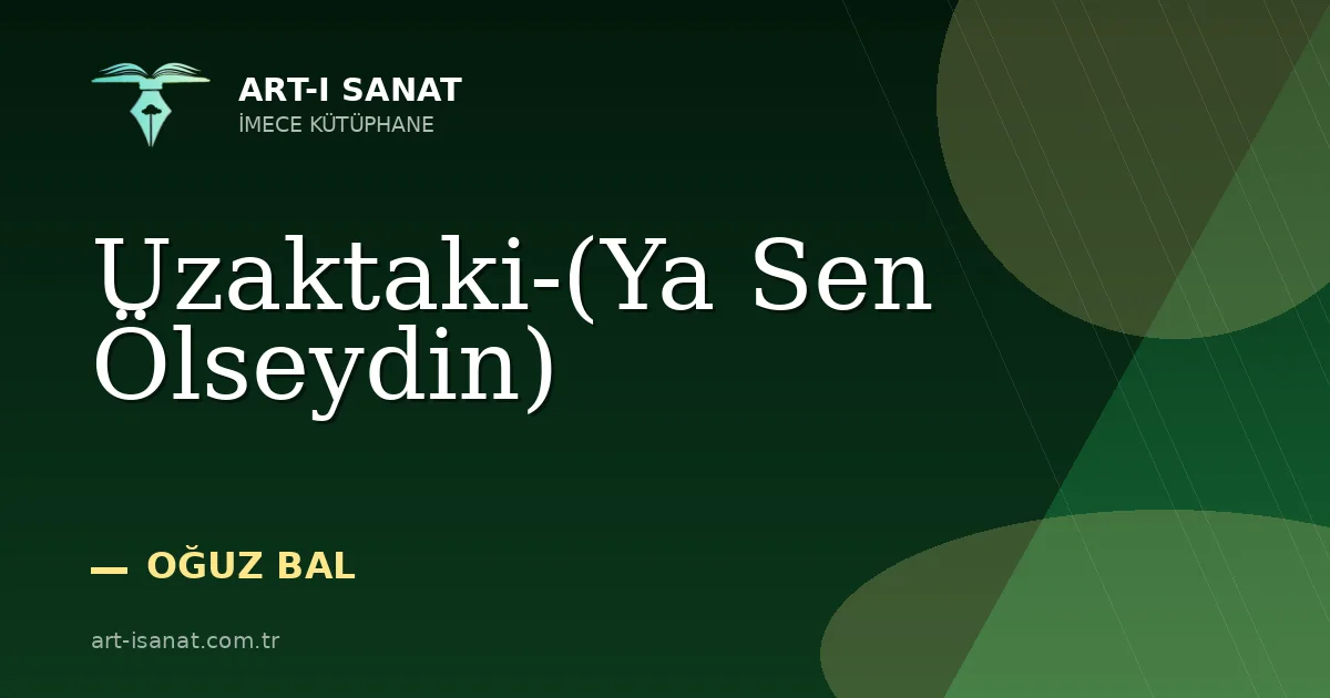 Uzaktaki-(Ya Sen Ölseydin)