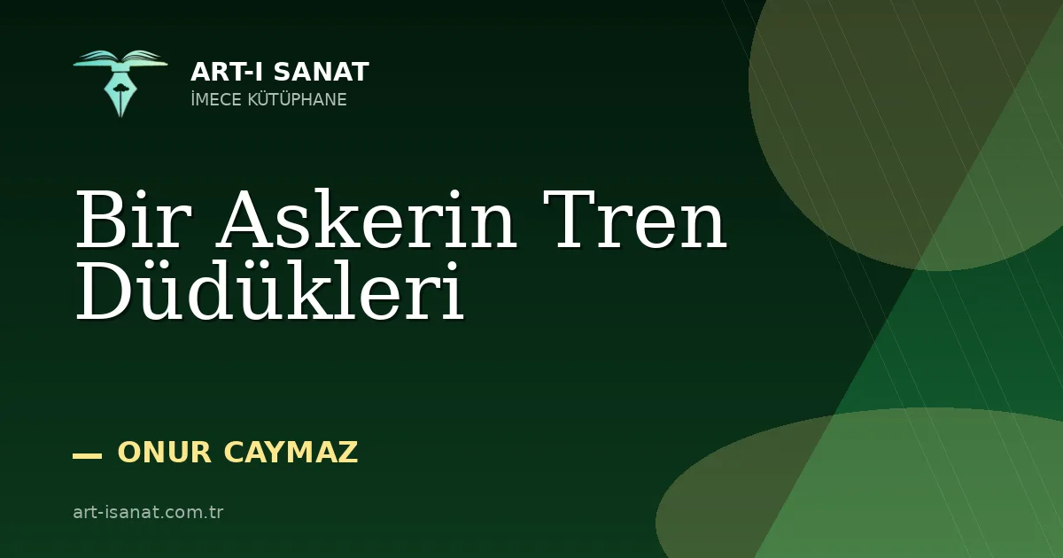 Bir Askerin Tren Düdükleri