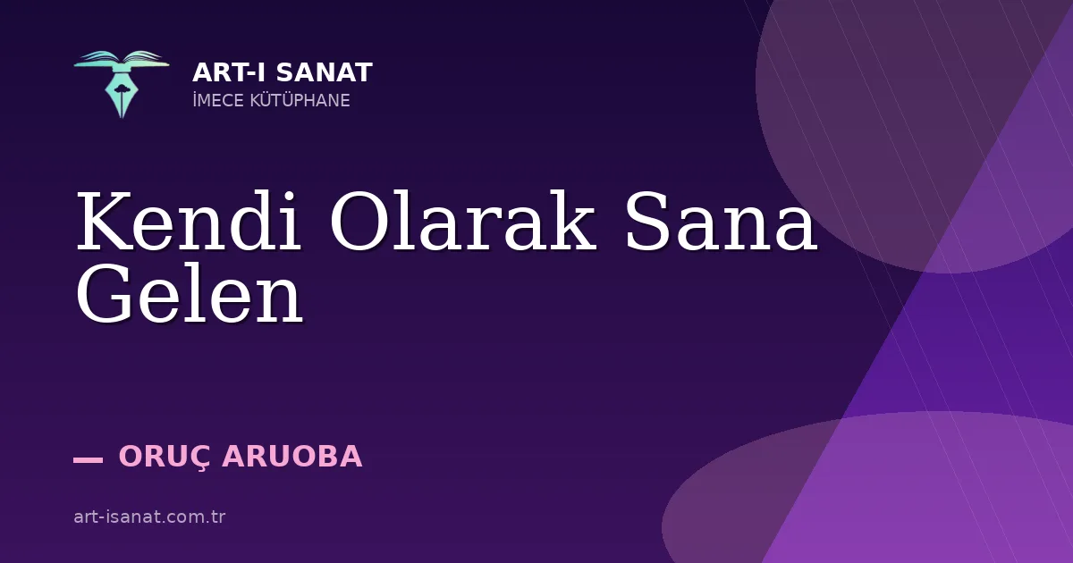 Kendi Olarak Sana Gelen