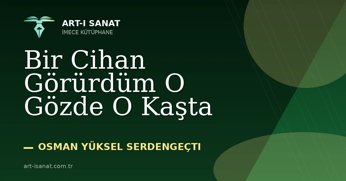 Bir Cihan Görürdüm O Gözde O Kaşta