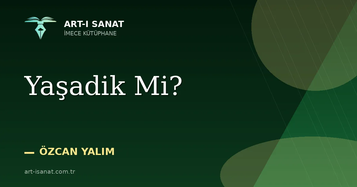 Yaşadik Mi?