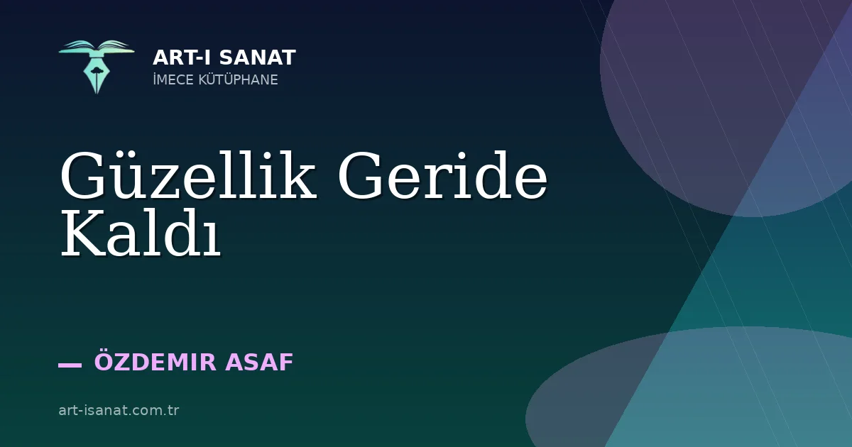 Güzellik Geride Kaldı