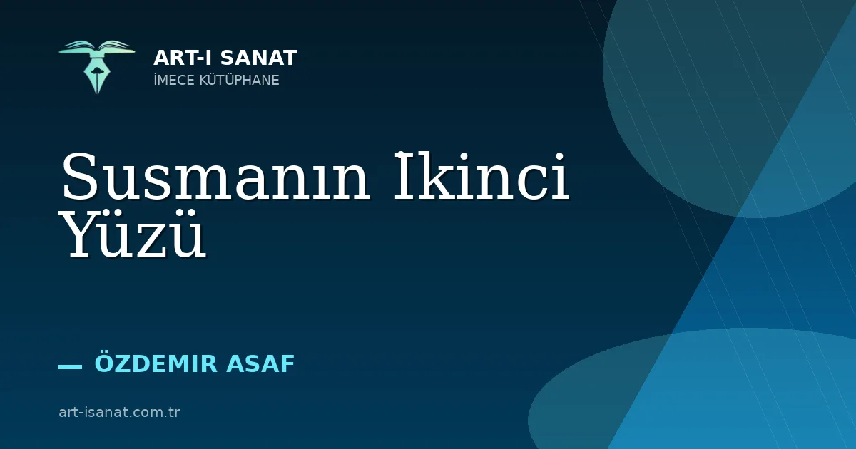 Susmanın İkinci Yüzü