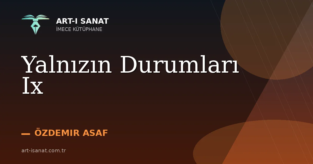 Yalnızın Durumları Ix